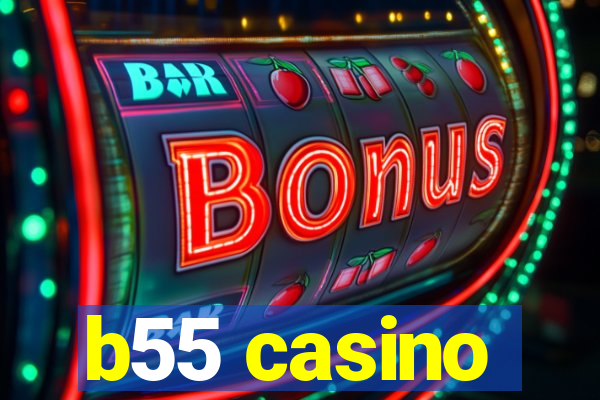 b55 casino